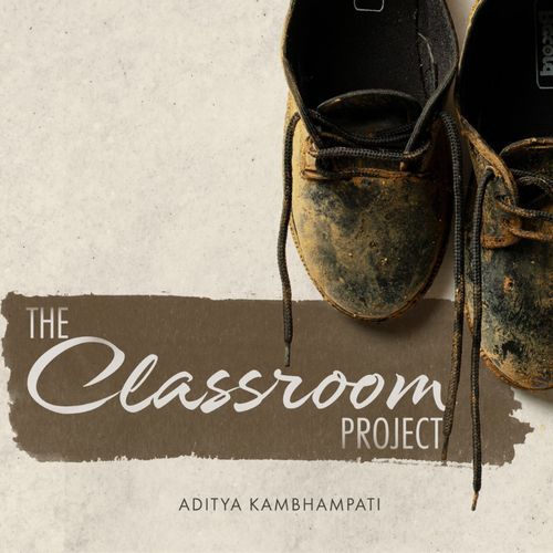 The Classroom Project Aditya Kambhampati MP3 Download